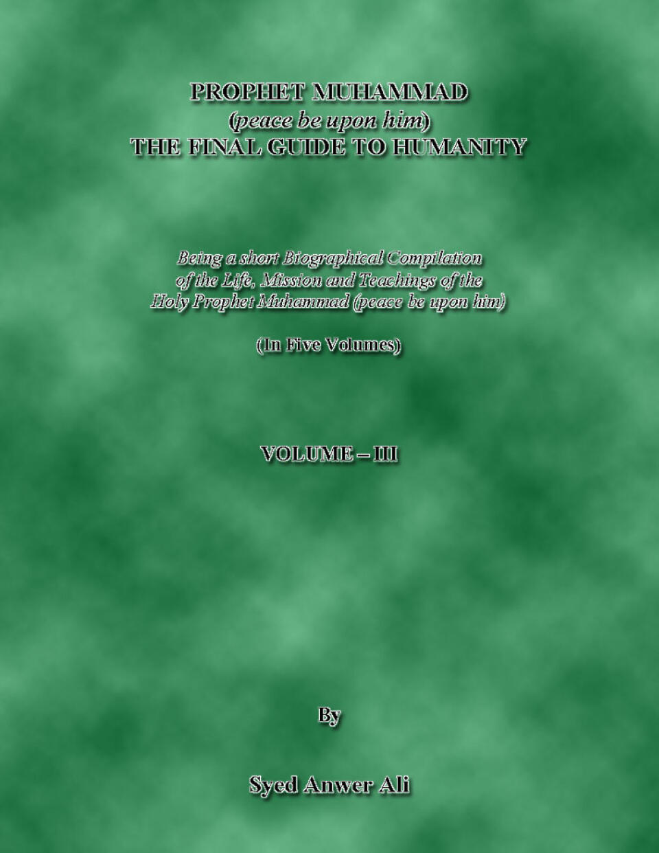 Prophet Muhammad ﷺ The Final Guide Of Humanity Vol 3